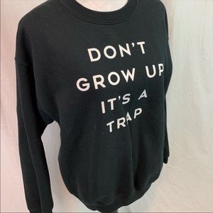 Don’t grow up it’s a trap crewneck